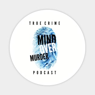 Mind Over Murder "True Crime Podcast" Magnet